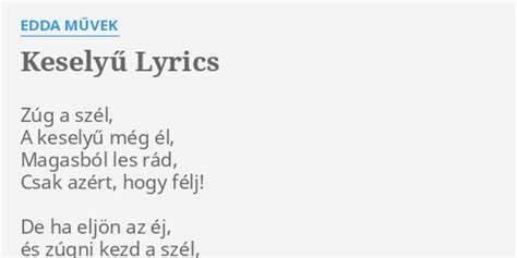 KESELYŰ LYRICS by EDDA MŰVEK Zúg a szél A