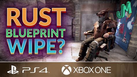 Blueprint Wipe Today Rust Console News PS4 XBOX RUST情報局