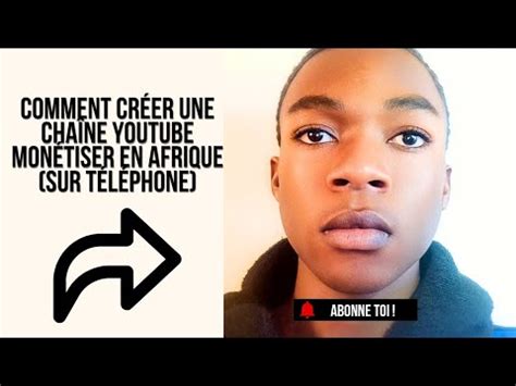 COMMENT CRÉER UNE CHAÎNE YOUTUBE MONÉTISER EN AFRIQUE SUR TÉLÉPHONE