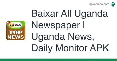 All Uganda Newspaper Uganda News Daily Monitor Apk Android App