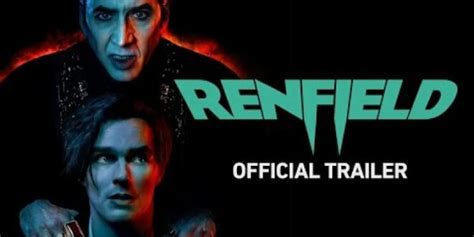 'RENFIELD' (2023) Final Trailer and Poster Revealed - PopHorror