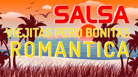 Salsa Romantica Mix Grandes Canciones De La Mejor Salsa