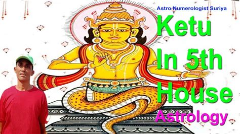 Ketu In Fifth House In Vedic Astrology Ketu In 5th House YouTube