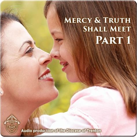 Stream Mercy And Truth Shall Meet Part 1 By Trenton Diocese Listen