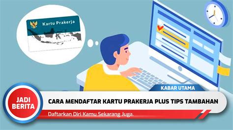 Cara Mendaftar Kartu Prakerja Plus Tips Tambahan