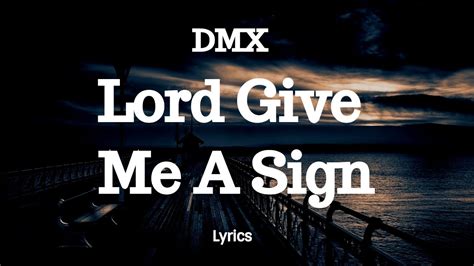 DMX - Lord Give Me A Sign ()Lyrics - YouTube