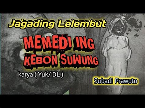 Jagading Lelembut Judul Memedi Ing Kebon Suwung Youtube