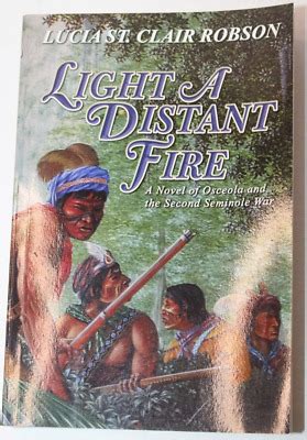 Light A Distant Fire By Lucia St Clair Robson Autographed Signed By