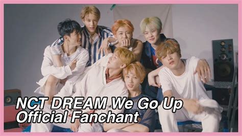 Nct Dream We Go Up Official Fanchant Youtube