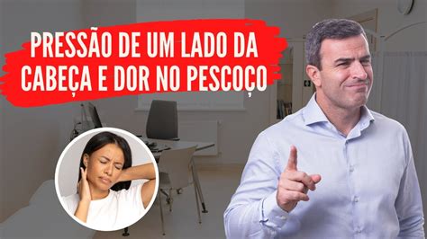 Tenho Press O De Um Lado Da Cabe A E Dor No Pesco O Fisio