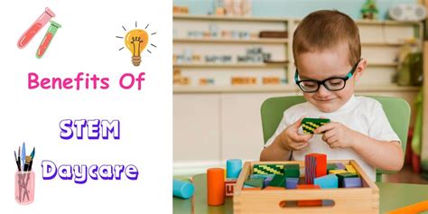 5 Basic Benefits of STEM Daycare for Your Child's Development