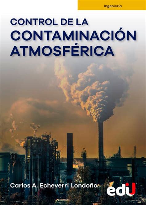 Control De La Contaminación Atmosférica Ediciones De La U Librería