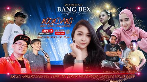 Live Streaming Waroeng Bang Bex Mei Youtube