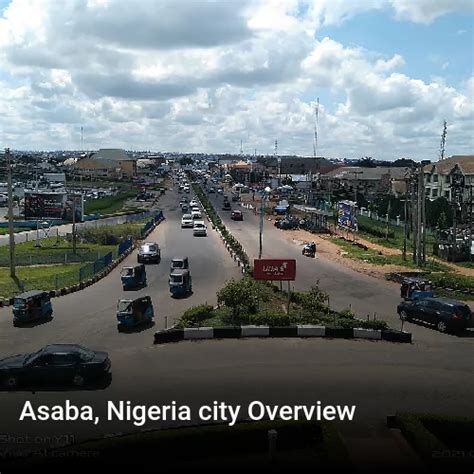 Asaba city review. A brief overview of the city of Asaba, Nigeria