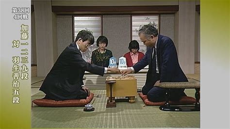 第38回加藤一二三九段×羽生善治五段 Nhk杯テレビ将棋トーナメント Nhk