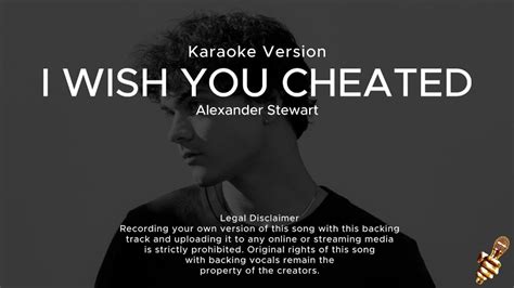 Alexander Stewart I Wish You Cheated Karaoke Version Youtube