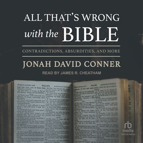 All Thats Wrong With The Bible Contradictions Absurdities And More