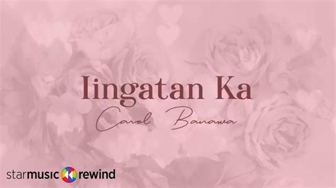 Iingatan Ka - Carol Banawa (Lyrics) - YouTube Music