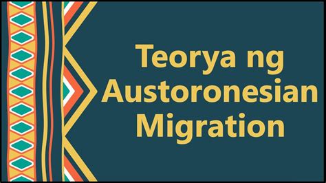 Kasaysayan Teorya Ng Austronesian Migration Youtube