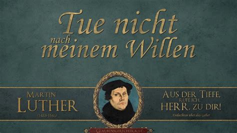 Tue Nicht Nach Meinem Willen Martin Luther YouTube