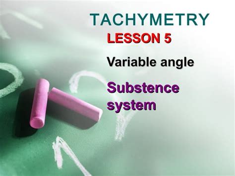 Tachymetry lesson 6 substance system | PPT