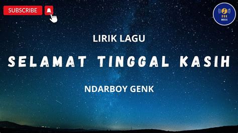 SELAMAT TINGGAL KASIH NDARBOY GENK LIRIK LAGU 2023 YouTube