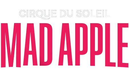 Mad Apple by Cirque du Soleil - Last Minute Deals