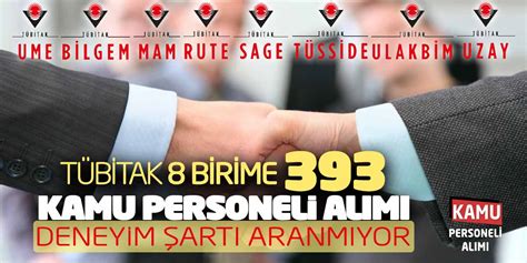 TÜBİTAK 8 Birime 393 Kamu Personeli Alımı Deneyim Şartı Aranmıyor