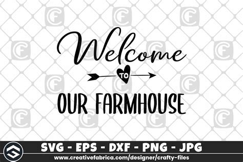 Welcome to Our Farmhouse SVG, Farmhouse Graphic by Crafty Files · Creative Fabrica