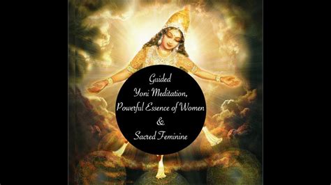 Guided Yoni Meditation Powerful Essence Of Women And Sacred Feminine