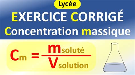 La Concentration Massique D Une Solution Aqueuse Exercice Corrig