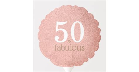 Fifty And Fabulous Rose Gold 50th Birthday Party Balloon Zazzle