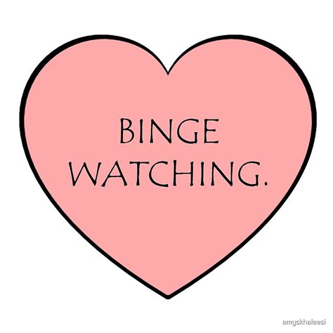 Binge Watching By Amyskhaleesi Redbubble