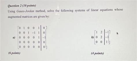 Solved Question 2 10 Points Using Gauss Jordan Method