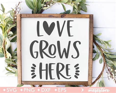 Love Grows Here Svg Farmhouse Sign Svg Svg Dxf Eps Png Files Etsy