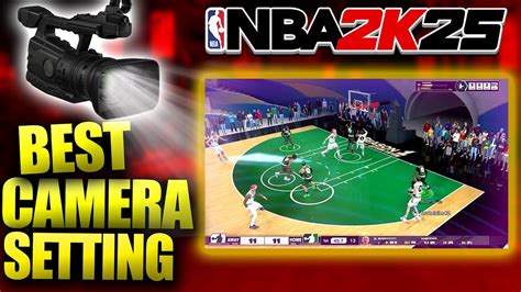 BEST CAMERA SETTINGS IN NBA 2K25 NBA 2K25 TUTORIAL YouTube