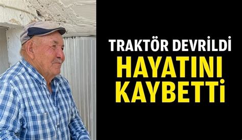 Nevşehir de yine traktör kazası yine ölüm FİB HABER Nevşehir