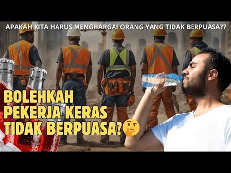 Inilah Orang Orang Yang Di Perbolehkan Tidak Puasa Pekerja Keras