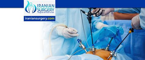 Laparoscopic Surgery Iran Laparoscopy Surgery Cost Iran Iranian Surgery