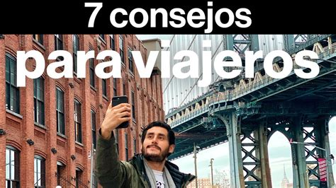 Seguro No Sabias Estos Consejos Para Viajeros Viaja Como Un Experto