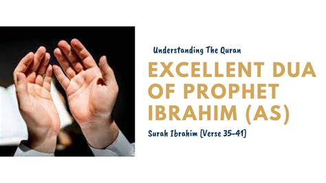 Beautiful Dua Of Prophet Ibrahim As Surah Ibrahim 35 41 Understanding The