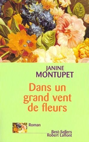 Dans Un Grand Vent De Fleurs By Janine Montupet Goodreads