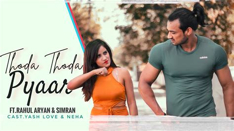 Thoda Thoda Pyaar Hua Tumse Ft Rahul Aryan And Simran Sidharth