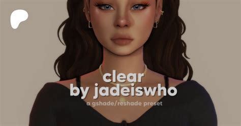 Clear Gshade Reshade Preset Jadeiswho In Sims Mods Sims