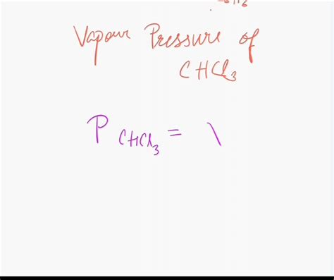 SOLVED Calculate The Vapor Pressure Of Chloroform Over Chloroform