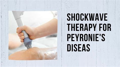 Shockwave Therapy For Peyronies Disease Does It Work