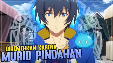 10 Anime Dengan Karakter Utama Hebat Tapi Diremehkan Karena Murid