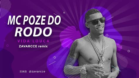 Mc Poze Do Rodo Vida Louca Zavarcce Remix Youtube