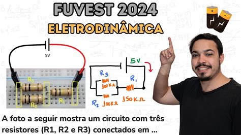 A Foto A Seguir Mostra Um Circuito Com Tres Resistores - FUVEST 2024 - A foto a seguir mostra um circuito com três resistores ...