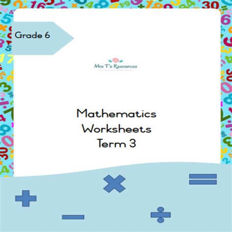 Grade 6 Mathematics Worksheets For Term 3 • Teacha